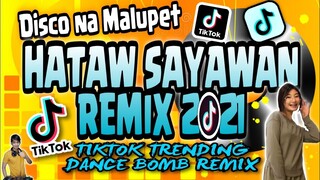 DISCO NA MALUPET | Hataw Sayawan Remix 2021 | TechTok Bomb Remix