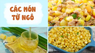 Món Ngon Ngày Tết #24: Các Món Chế Biến Từ Ngô Cực Độc Lạ Cho Mâm Cỗ Tết