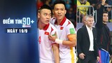 Điểm tin 90+ ngày 19/9 | Futsal Việt Nam quyết chiến cho tấm vé đi tiếp; Solskjaer bảo vệ Ronaldo