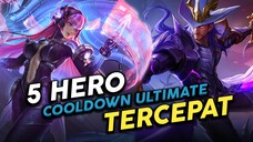 5 HERO INI PUNYA COOL DOWN ULTI PALING CEPAT - Mobile legends