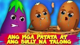 Ang mga Patatas at ang Bully na Talong  || fillipino nursery rhymes