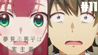 Yumemiru Danshi wa Genjitsushugisha Eps 11 [Sub Indo]