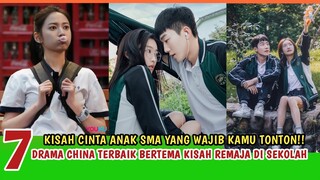 7 DRAMA CHINA BARU BERTEMA SEKOLAH