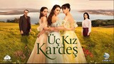 🇹🇷 Uc Kiz Kardes episode 18 with english subtitles | Three sisters 💛