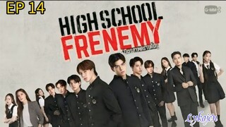 🇹🇭HIGH SCHOOL FRENEMU EP 14(engsub)2024