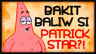NAKAKAKILABOT NA DAHILAN KUNG BAKIT BALIW SI PATRICK STAR| SpongebobSerye (Vol. 2) |Dokumentador
