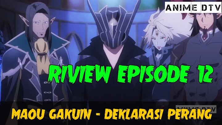 Maou Gakuin - Riview Episode 12 - Tinggal 1 Episode Lagi Sesion 1 Tamat