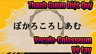 Vocalo-Colosseum | Thanh Gươm Diệt Quỷ vẽ tay