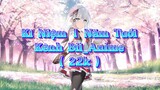 Kỉ Niệm 1 Năm Tuổi Kênh Bii_Anime ( 22k )