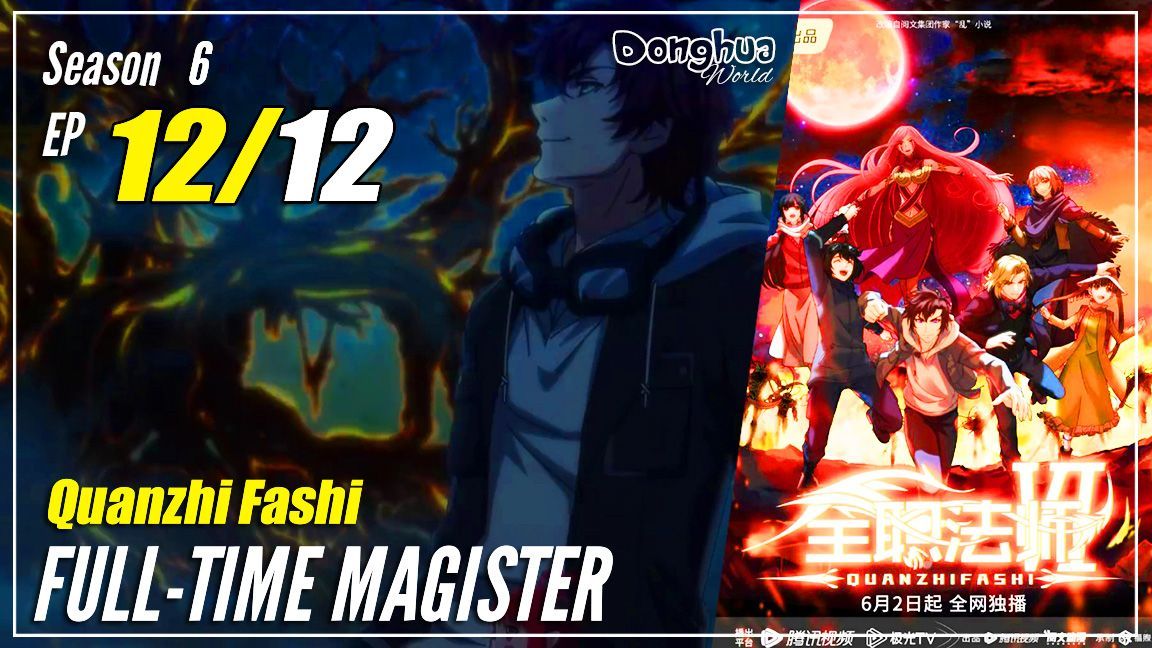 Quanzhi Fashi Full Time Magister – Episódio 12 – Final