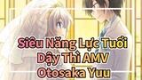 [Siêu Năng Lực Tuổi Dậy Thì AMV] Tomori Nao & Otosaka Yuu