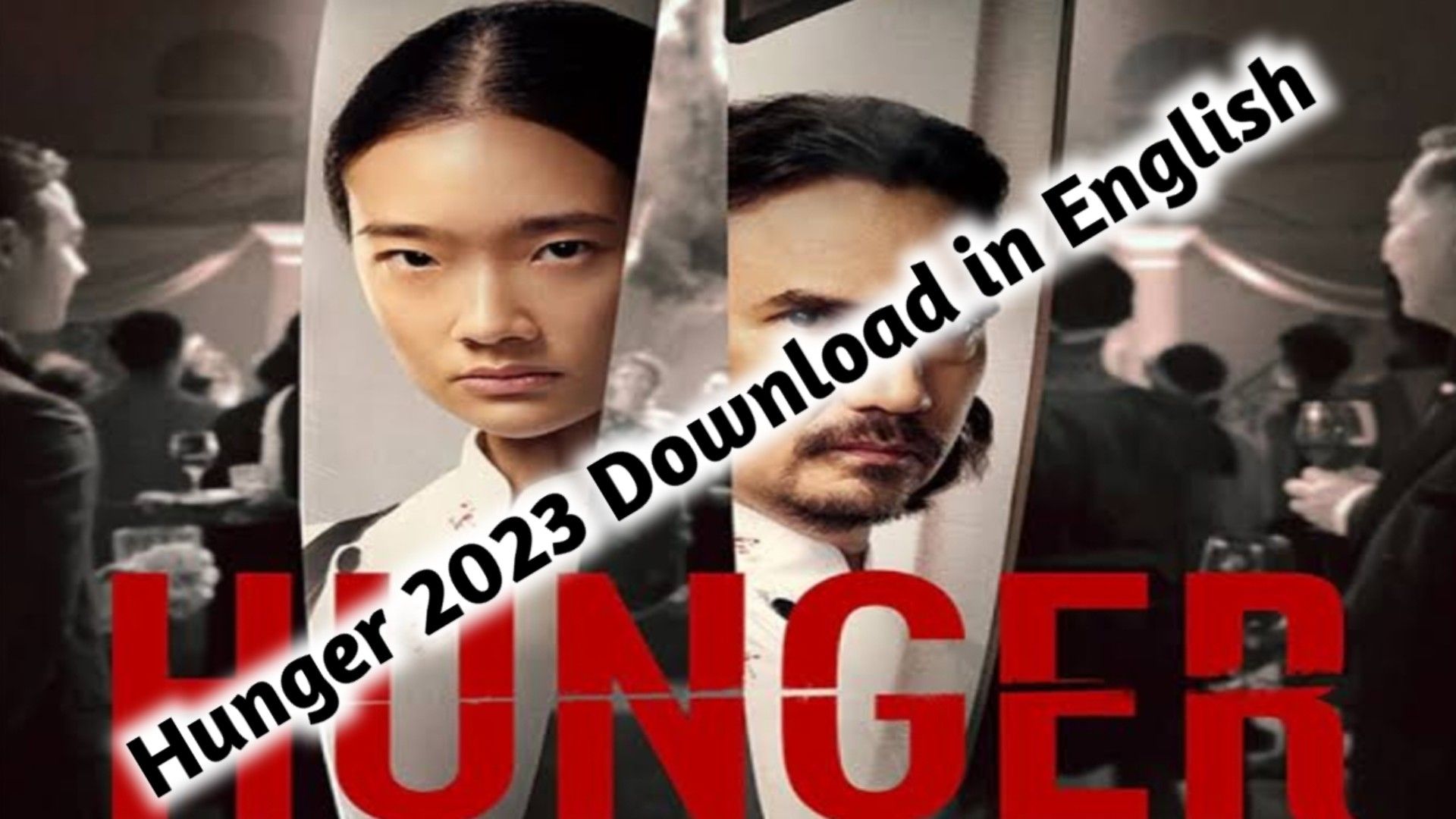 Hunger 2023 Download In English Dubbed movie - BiliBili