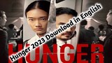 Hunger 2023 How To  Download In English Dubbed movie
