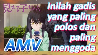 (Mieruko-chan, AMV) Inilah gadis yang paling polos dan paling menggoda