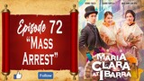 Maria Clara At Ibarra - Episode 72 - "Mass Arrest"