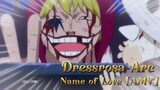 Dressrosa Arc 🔥❤️ - One Piece - Name of Love [AMV] 🔥