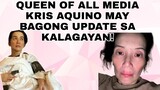 QUEEN OF ALL MEDIA KRIS AQUINO MAY BAGONG UPDATE SA KALAGAYAN!