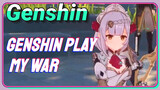 Genshin play My war