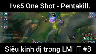 1vs5 One Shot - Pentakill Siêu kinh dị trong LMHT phần 8