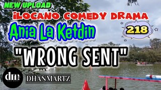 ILOCANO COMEDY DRAMA | WRONG SENT | ANIA LA KETDIN 218 | NEW UPLOAD