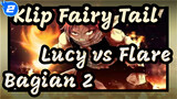 Fairy Tail - Lucy vs. Flare (Bagian 2)_2