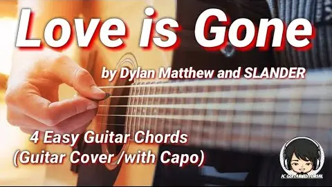Love Is Gone - Slander (ft. Dylan Matthew) Guitar Chords (Guitar Cover)(With Capo)