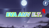 [EVA/AMV] E.T._1