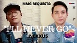 "ILL NEVER GO" By: Nexxus (MMG REQUESTS)