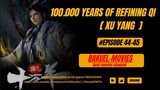 100.000 Years of Refining Qi Episode [44-45] Subtitle Indonesia