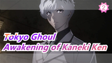 Tokyo Ghoul| Take a song to witness the awakening of Kaneki Ken_2