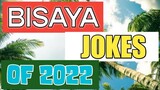 NEW BISAYA JOKES OF 2022 PART 3
