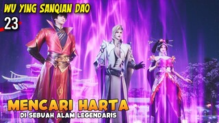 XU WUZHO MENDAPATKAN HARTA DAN PETUALANGAN DIALAM BAWAH - Wu Ying Sanqian Dao EP 23