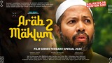 Arab Maklum 2 - Usama Harbatah, Dawiyah Zaida, Ananta Rispo, Kinaryosih | Web Series Terbaru 2024!!