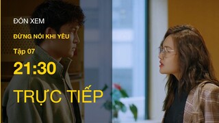 Trực tiếp VTV3 | Đừng nói khi yêu tập 7 | Tú yêu Ly chứ không phải yêu Trang?