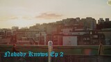 Nobody Knows (2020) Ep. 2 English Subbed