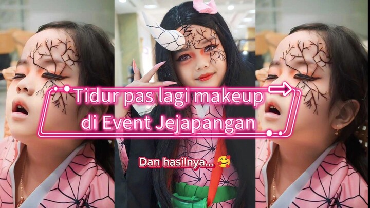 Tidur pas lagi make up di Event 😴🥰❤ #JPOPENT #bestofbest #nezuko #kimetsunoyaiba