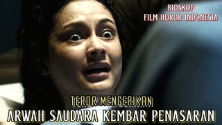 Teror Mengerikan Arwah Saudara Kembar Penasaran - Alur Cerita Film Lengkap