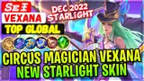 Circus Magician Vexana, New Starlight Skin Gameplay [ Top Global Vexana ] sᴇɪ - Mobile Legends Build