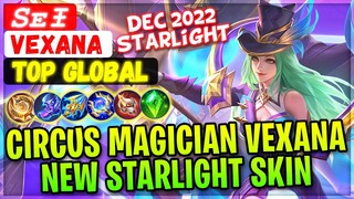 Circus Magician Vexana, New Starlight Skin Gameplay [ Top Global Vexana ] sᴇɪ - Mobile Legends Build