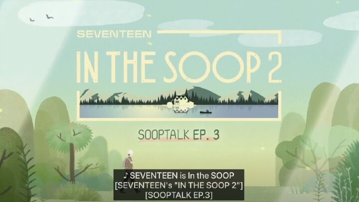 [ENG SUB] SEVENTEEN IN THE SOOP S2: SOOPTALK EPISODE 3
