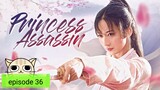 C-Drama/Princess Assassin episode 36