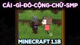 Tôi Chơi Minecraft 1.18 Cùng Mấy Thằng Bạn @Nấm Gumball  @Buron Kanzaki  | Cái-gì-đó-smp tập 1