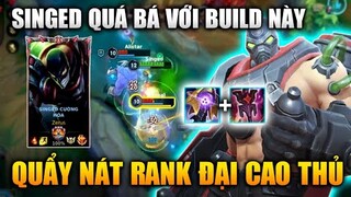 [LMHT Tốc Chiến] Singed Combo Đồ Mới Cực Bá Quẩy Nát Rank Đại Cao Thủ