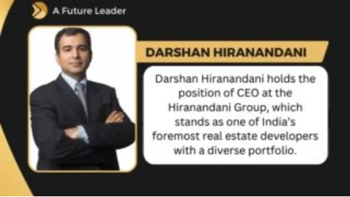 Darshan Hiranandani - Future Leader of Hiranandani Group