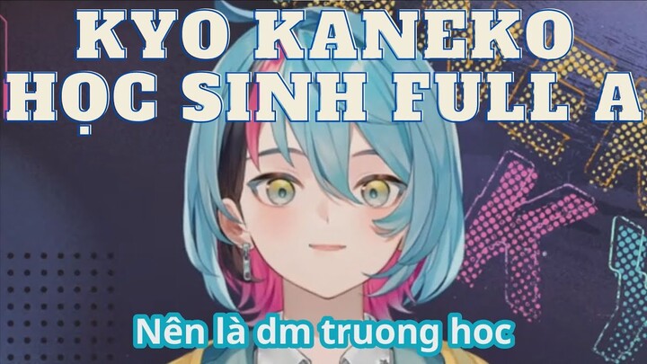 [Vtuber Vietsub] Kyo Kaneko là học sinh full A