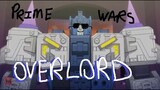Transformers: Prime Wars but only when Overlord is on screen
