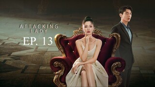 Attacking Lady EP. 13 (Chinese Drama) [HD]