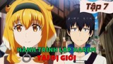 Tóm Tắt Anime: " Tôi Thăm Ngàn Kiếm Tiền Mua Gái Lập Harem Ở Dị Giới " | Tập 7