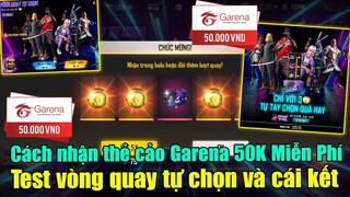 FREE FIRE - Test vòng quay Tự Chọn và Cái Kết, Cách Nhận Thẻ Garena 50k Miễn Phí | THI BLUE