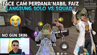 PERTAMA KALI FACE CAM LANGSUNG SOLO VS SQUAD NO GUN SKIN!! MALU CUK BELUM PD WKWK!!